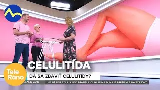 Celulitída - da sa jej zbaviť? | Teleráno