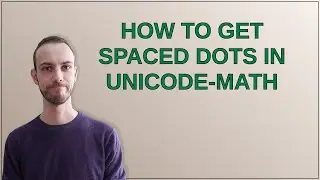 Tex: How to get spaced dots in unicode-math