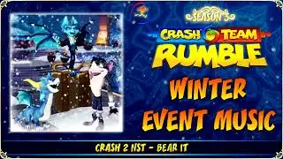 Crash Team Rumble OST - Winter  Event Music #2: Bear It