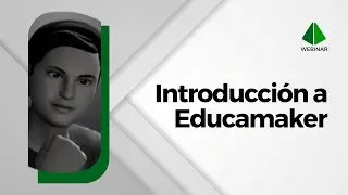 Introducción a Educamaker | Webinar