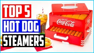 Top 5 Best Hot Dog Steamers Reviews in 2021