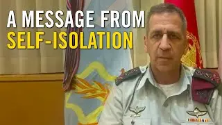 A Message from the IDF Chief of Staff from Self-Isolation