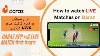 (2022)Daraz App se Live Match Kaise Dekhe |How to Watch Live Match on Daraz App