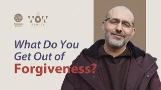 What Do You Get Out of Forgiveness? || Fr. Hayden Williams OFM Cap || The WOW Series