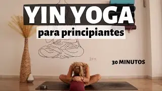 YIN YOGA para principiantes | 30 minutos