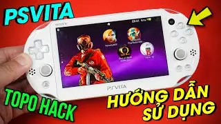 Hướng dẫn sử dụng Máy chơi game PS VITA (HACK 2022): MỞ GAME, TẢI GAME, CÀI GAME...