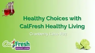 Healthy Choices with CalFresh Healthy Living: Cranberry-raspberry Lime Fizz