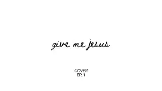 Give Me Jesus (Cover) - Joseph Han, UPPERROOM