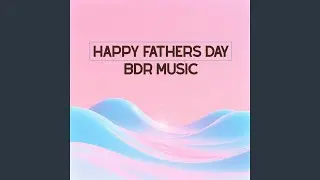 Happy Fathers Day