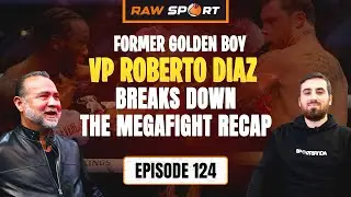 Canelo V Crawford - Former Golden Boy VP Breaks Down the Mega fight Recap | Ep 124 | Raw Sport