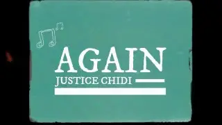 Justice Chidi - Again [Official Lyrics Video] #JusticeChidi #again