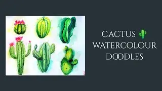 Part 6 ~ Cactus watercolour doodles 🌵 