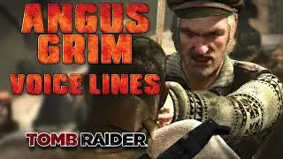 Tomb Raider: Angus Grimaldi Voice Lines + Efforts
