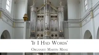 If I Had Words (Saint-Saëns Symphony No.3) - Martin Mans orgel