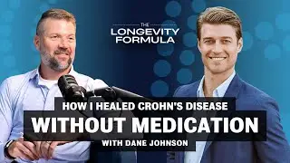 How I Healed Crohn's Disease Without Medication | Dane Johnson