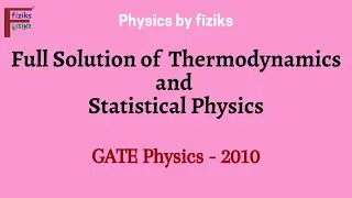 GATE Physics 2010 Полное решение термодинамики и статистической физики