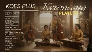 Kumpulan Lagu Koes Plus Sepanjang Masa | Perasaan, Kembali, Diana, Desember, Mengapa | Keroncong