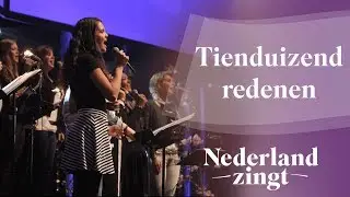 Tienduizend redenen - Nederland Zingt
