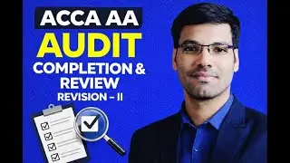 ACCA F8-Audit & Assurance (AA)  &ndash; Audit Completion & Review Revision &ndash; II