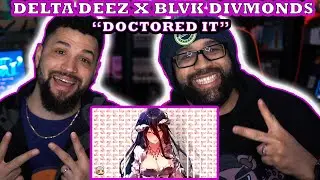 Delta Deez x BlvkDivmonds 