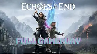ECHOES OF THE END &ndash; Full Game Walkthrough  | PC Gameplay[1440p 60FPS PC ULTRA] [No Commentary]