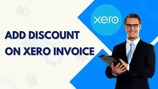 How to Add Discount on Xero Invoice |  Full 2026 Guide