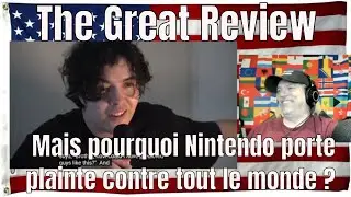 The Great Review - Mais pourquoi Nintendo porte plainte contre tout le monde ? - REACTION