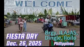 Fiesta Day ...Brgy. Ilajas, Dingle Iloilo Philippines 12-26-2025