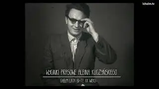 ichelm.tv  Wycinki prasowe  autorstwa Albina Kuczyńskiego z lat 60-tych  XX wieku.
