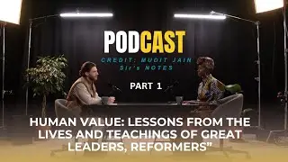 Human Values in Ethics: Relevance, Role & Real-Life Illustrations (HV-part1)