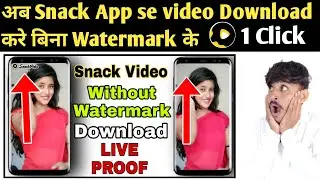 Snack Video Download Without Watermark || Snack Video No Watermark || Snack video without watermark🔥
