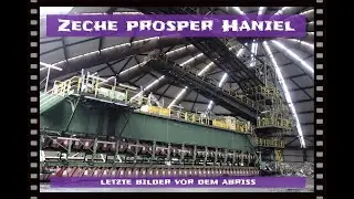 LOST PLACE - ZECHE PROSPER HANIEL - LETZTE BILDER VOR DEM ABRISS