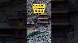HENGSHAN HANGING TEMPLE - FAMOUS BUILDINGS