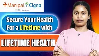ManipalCigna Lifetime Health Plan Review | Benefits 2025