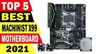 Top 5 Best MACHINIST X99 Motherboard Review 2021