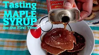 Tasting Maple Syrup for the First Time