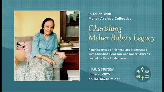 In Touch with the MAC (Meher Archive Collective): beauty of Mehera, June 7, 2025, live on Baba Zoom