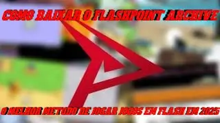 COMO BAIXAR O FLASHPOINT ARCHIVE, O MELHOR METODO DE JOGAR JOGOS EM FLASH EM 2025