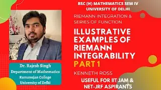 L19 | ILLUSTRATIVE EXAMPLES OF RIEMANN INTEGRABILITY | RIEMANN INTEGRATION & SERIES OF FUNCTIONS