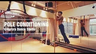 Pole Conditioning | Shawn @ Aurora Dance Studio