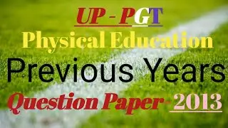 UP PGT Physical Education Previous Years Question Paper- 2013🏆⛳
