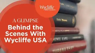 The People Behind the Work: A Glimpse Into Wycliffe USA&rsquo;s Headquarters