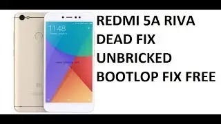 REDMI 5A RIVA FLASH UNBRICK DEAD FIX WITHOUT ANY BOX OR DONGLE