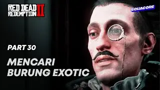 APAKAH HARI INI MENCARI BULU EXOTIC SELESAI - RDR2 Indonesia (PART 30)