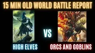 15 Minute Battle Report- Warhammer Old World: High Elf Chracian Warhost vs Orcs and Goblins