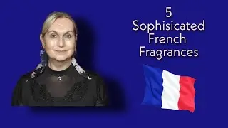 5 Sophistcated French Fragrances | #top5fragrances #elegantfragrances