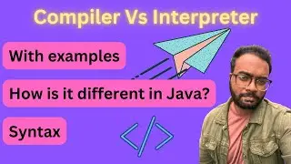 Compiler Vs Interpreter | Syntax | How is it different in Java?