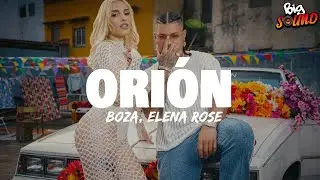 Boza, ELENA ROSE - Ori&oacute;n (Letra)