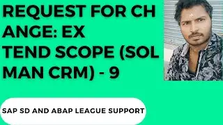 9-Запрос на изменение: расширение области действия (Solman CRM)