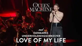Love of My Life | Queen Machine & The Danish Chamber Orchestra (Live, Aarhus 2024)